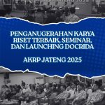 Anugerah Karya Riset Pembangunan (AKRP) Jawa Tengah 2025 Sukses Digelar, Dorong Riset sebagai Fondasi Transformasi Daerah